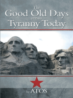 The Good Old Days Versus Tyranny Today