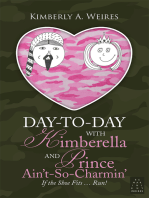 Day-To-Day with Kimberella and Prince Ain't-So-Charmin'
