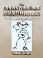 The Brown Shoelace Chronicles: A Collection of Short Stories from Far off Lands