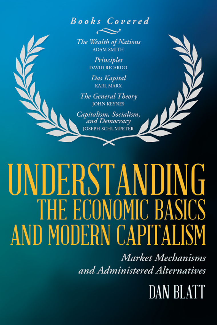 Understanding the Economic Basics and Modern Capitalism by Dan Blatt ...