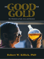 As Good as Gold: The Chemistry of Life, Love, and Business