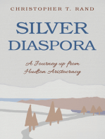 Silver Diaspora: A Journey up from Hudson Aristocracy