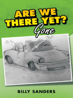 Are We There Yet?: Gone