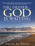 Dig Deeper...God Is Waiting