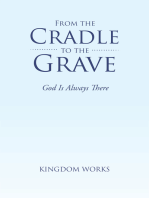 From the Cradle to the Grave: God Is Always There