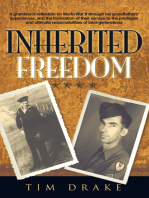 Inherited Freedom: A Grandson’S Reflection on World War Ii Through His Grandfathers’ Experiences, and the Translation of Their Service to the Privileges and Ultimate Responsibilities of Later Generations