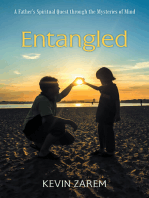 Entangled: A Father’S Spiritual Quest Through the Mysteries of Mind