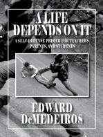 A Life Depends on It: A Self-Defense Primer for Teachers, Parents, and Students