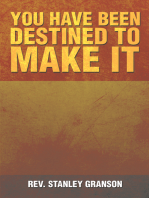 You Have Been Destined to Make It