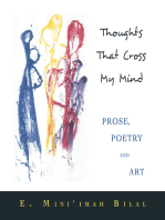 Thoughts That Cross My Mind Prose, Poetry and Art