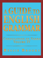 A Guide to English Grammar: Conjugation of Verbs Volume Iv