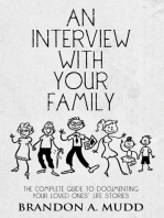 An Interview with Your Family: The Complete Guide to Documenting Your Loved Ones’ Life Stories