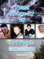 From Tragedy to Triumph: A Father's Story of the Loss of Three Children and the Faith to Overcome