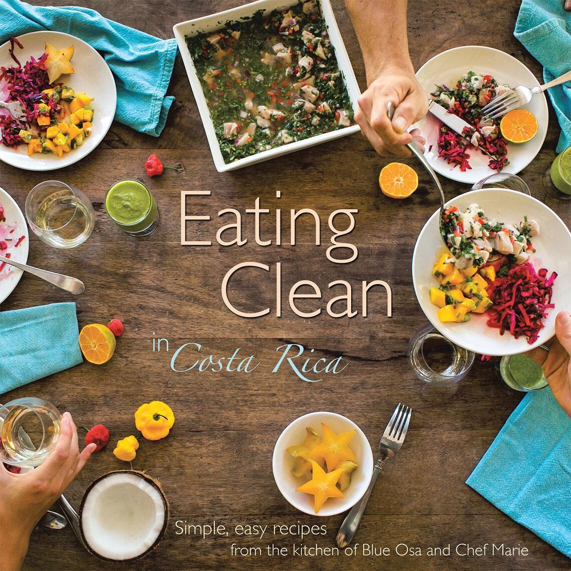 Eating Clean in Costa Rica by Chef Marie (Ebook) - Read free for 30 days