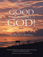 Good Morning, God!: Spending Time in His Presence