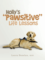 Holly’S “Pawsitive” Life Lessons