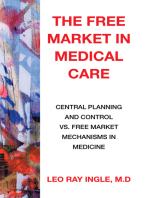 The Free Market in Medical Care: Central Planning and Control Vs. Free Market Mechanisms in Medicine