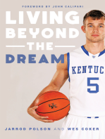 Living Beyond the Dream: A Journey of Faith into the Talented World of Kentucky Basketball