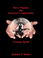 Devo Mannix the Sorcerer’s Apprentice: Casting Spells