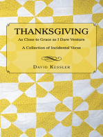 Thanksgiving: As Close to Grace as I Dare Venture: a Collection of Incidental Verse