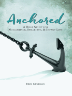 Anchored: A Bible Study for Miscarriage, Stillbirth, & Infant Loss