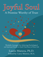 Joyful Soul: a Promise Worthy of Trust: Workable Strategies for Achieving Psychological and Spiritual Health in Each Vital Facet of Your Life