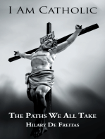 I Am Catholic: The Paths We All Take