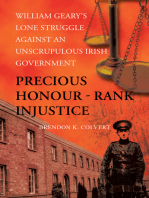 Precious Honour - Rank Injustice: William Geary’S Lone Struggle Against an Unscrupulous Irish Government