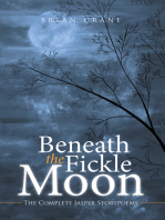 Beneath the Fickle Moon: The Complete Jasper Storypoems