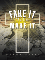 Fake It 'Til You Make It: And Don't Quit Until Your Blessings Come
