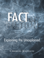 Fact or Fiction: Explaining the Unexplained