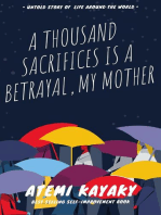 A thousand sacrifices is a betrayal, My Mother