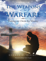 The Weapons of Our Warfare: Putting on Christ for Victory