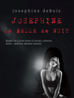 Josephine La Belle De Nuit: Based on a True Story of Music, Science, Faith – and the Darkest Desires