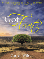 Got Fruit?: Understanding Spiritual Growth and Fruit Bearing