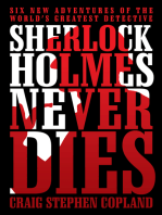 Sherlock Holmes Never Dies: Six New Adventures of the World’S Greatest Detective