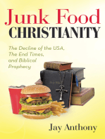 Junk Food Christianity: The Decline of the Usa, the End Times, and Biblical Prophecy