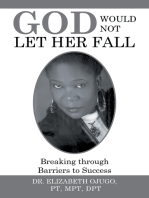 God Would Not Let Her Fall: Breaking Through Barriers to Success