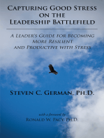 Capturing Good Stress on the Leadership Battlefield: A Leader's Guide for Becoming More Resilient and Productive with Stress