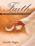 A Faith Worth Passing On: My Mother’S Attributes of Faith