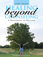 Healing Beyond Counseling: A Handbook to Healing