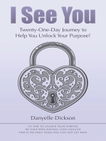 I See You: Twenty-One-Day Journey to Help You Unlock Your Purpose!
