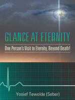 Glance at Eternity: One Person’S Visit to Eternity, Beyond Death!