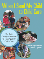 When I Send My Child to Child Care: The Busy Caregiver’S Guide to High-Quality Child Care