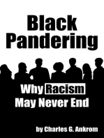Black Pandering: Why Racism May Never End