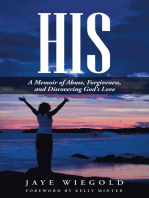 His: A Memoir of Abuse, Forgiveness, and Discovering God’S Love