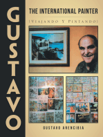 Gustavo the International Painter: (Viajando Y Pintando)