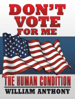 Don’T Vote for Me: The Human Condition