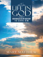 The Life in God: God Builds Us up Each Day to Serve Him