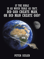 If the Bible Is as Much Fable as Fact, Did God Create Man or Did Man Create God?